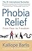 Phobia Relief: From Fear to Freedom