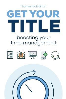 Get Your Title: Boosting your time management