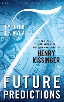 7 Future Predictions: Spiritual Interview with the Guardian Spirit of Henry Kissinger
