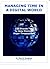 Managing Time in a Digital World by Merrill Douglass