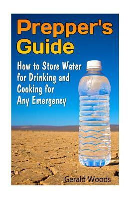 Prepper's Guide: How to Store Water for Drinking and Cooking for Any Emergency