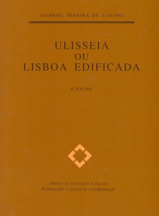 Ulisseia ou Lisboa Edificada II: Estudo histórico-literário