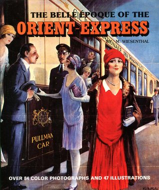 The Belle Epoque of the Orient-Express (Hardcover)