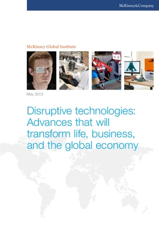 MGI Disruptive technologies: Advances that will transform life, business, and the global economy