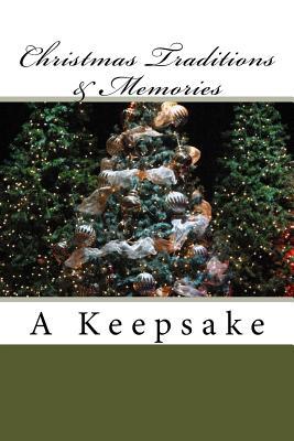 Christmas Traditions & Memories: A Keepsake