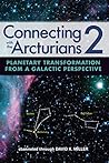 Connecting with the Arcturians 2: Planetary Transformation from a Galactic Perspective