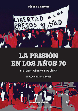 La prisión en los años 70. Historia, género y política (Paperback)