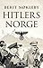 Hitlers Norge. Okkupasjonsmakten 1940–1945.