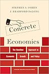 Concrete Economics by Stephen S. Cohen