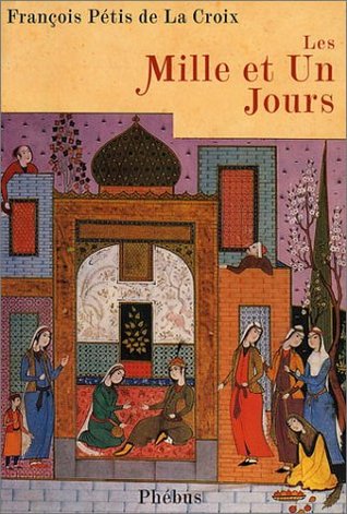 Les Mille et un Jours: Contes Persans