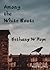 Among the White Roots by Bethany W Pope