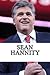 Sean Hannity: A Biography