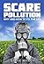 Scare Pollution: Why and Ho...