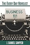 Business 101 (The Every Day Novelist Book 1)