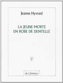 Le Jeune Morte En Robe De Dentelle (French Edition)