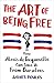 The Art of Being Free: How Alexis de Tocqueville Can Save Us from Ourselves