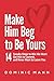 Make Him Beg to Be Yours: 1...