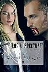 Trilogía Espectral: Completa (Spanish Edition) Trilogía Espectral: Completa (Spanish Edition)