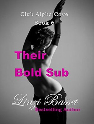 Their Bold Sub (Club Alpha Cove, #6)