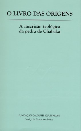 O Livro das Origens: A inscrição teológica da pedra de Chabaka