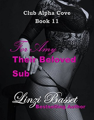 For Amy: Their Beloved Sub (Club Alpha Cove, #11)