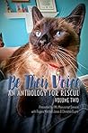 Be Their Voice: An Anthology for Rescue: Volume Two
