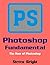 Photoshop Fundamental: The How of Photoshop