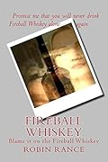 Fireball Whiskey: Blame it on the Fireball Whiskey
