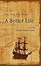 A Better Life (The Long Way Home Book 1)