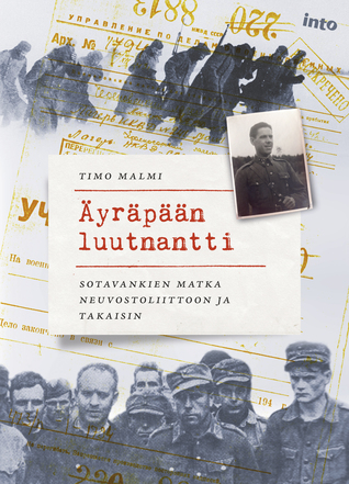 Äyräpään luutnantti – Sotavankien matka Neuvostoliittoon ja takaisin