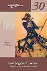 Sortilégios do avesso: razão e loucura na literatura brasileira