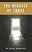 The Miracle of Trust by Burt Harding