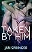 Taken by Him