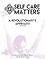 Self Care Matters A Revolutionary's Approach by Anana Harris Parris