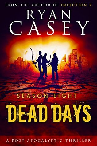 Dead Days: Season Eight (Dead Days #8)