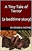 A Tiny Tale of Terror (a bedtime story)