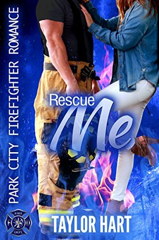 Rescue Me (Park City Firefighter Romance #1)