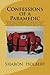 Confessions of a Paramedic: A true story that takes the reader into the life of an EMT Paramedic working in the rural Southwest spanning the author’s ... and will capture the reader’s imagination.
