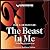 The Beast in Me