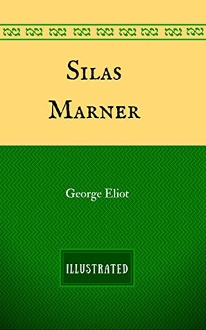 Silas Marner: By George Eliot - Illustrated