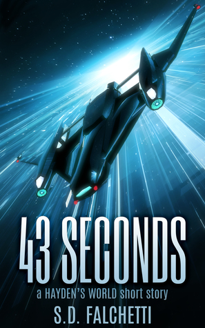 43 Seconds: A Hayden's World Hard Science Fiction Short Story