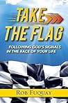 Take the Flag: Following God's Signals in the Race of Your Life