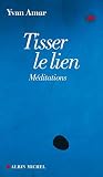 Tisser le lien : Méditations (French Edition) Tisser le lien : Méditations (French Edition)