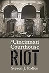 The Cincinnati Courthouse Riot