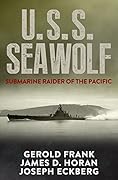 U.S.S. Seawolf: Submarine Raider of the Pacific