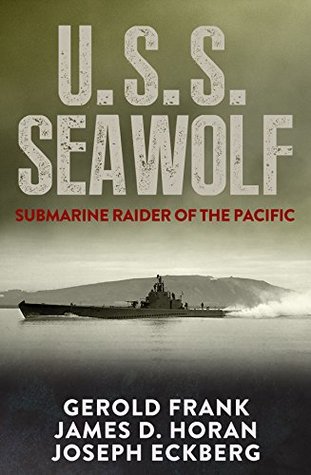 U.S.S. Seawolf: Submarine Raider of the Pacific (Kindle Edition)