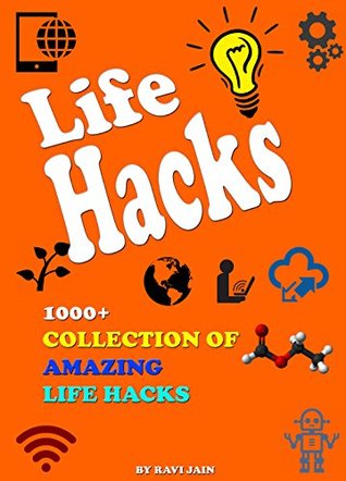 Life Hacks: 1000+ Collection of Amazing Life Hacks (Kindle Edition)
