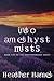Into Amethyst Mists: Book 5 in the Cryptozoological Series (Cryptozoology)