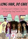 Long Hair, Do Care: The Black Girl's Ultimate Cheat Sheet for Growing Long Healthy Hair Long Hair, Do Care: The Black Girl's Ultimate Cheat Sheet for Growing Long Healthy Hair