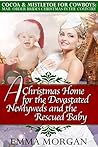 Mail Order Brides Christmas in the Country: A Christmas Home for the Devastated Newlyweds and Rescued Baby: Cocoa and Mistletoe for Cowboys